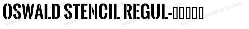 Oswald Stencil Regul字体转换